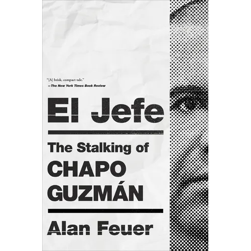 El Jefe: The Stalking of Chapo Guzmán - Paperback