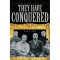 They Have Conquered Part One - Paperback