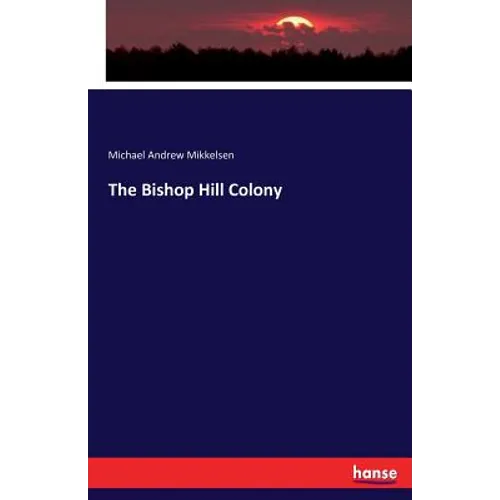 The Bishop Hill Colony - Paperback