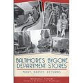 Baltimore's Bygone Department Stores: Many Happy Returns - Paperback