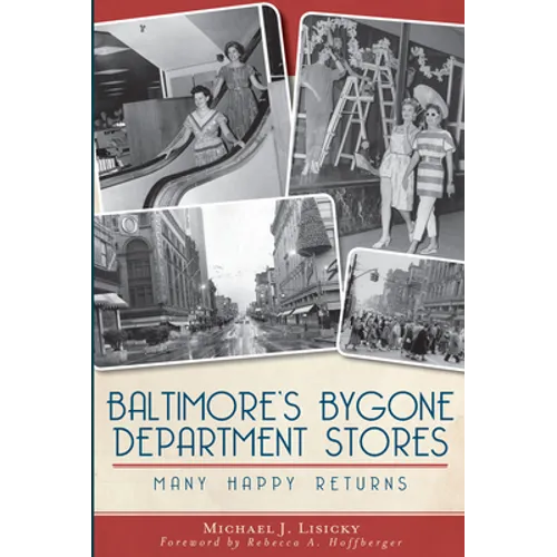 Baltimore's Bygone Department Stores: Many Happy Returns - Paperback