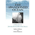 Abandoned Ocean: A History of United States Maritime Policy