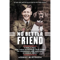 No Better Friend: Young Readers Edition: A Man, a Dog, and Their Incredible True Story of Friendship and Survival in World War II - Paperback