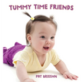Tummy Time Friends - Board Book
