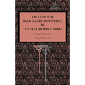 Tales of the Bald Eagle Mountains in Central Pennsylvania