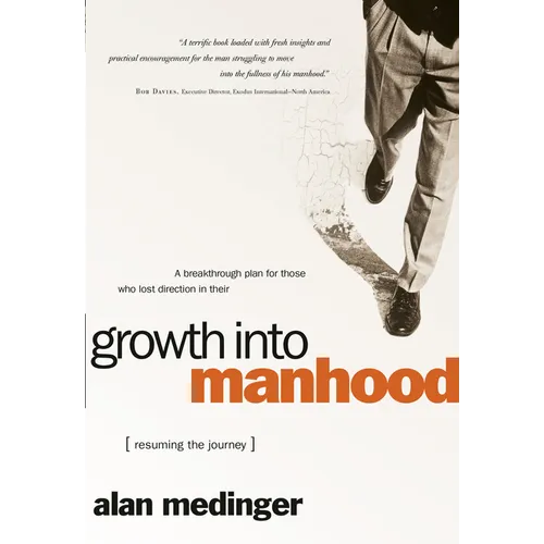 Growth Into Manhood: Resuming the Journey - Paperback