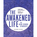 The Awakened Life for High School Students: Leader Guide: Finding Stillness in an Anxious World - Paperback
