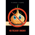 No Freakin' Onion!!! - Paperback