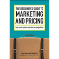 The Designer's Guide To Marketing And Pricing - Paperback