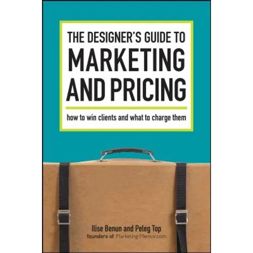 The Designer's Guide To Marketing And Pricing - Paperback