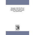 Yamoyden, A Tale of the Wars of King Philip: in Six Cantos. by the Late Rev. James Wallis Eastburn, A.M., and His Friend.
