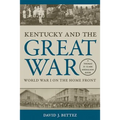 Kentucky and the Great War: World War I on the Home Front