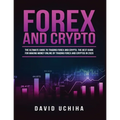 Forex and Cryptocurrency: The Ultimate Guide to Trading Forex and Cryptos. How to Make Money Online By Trading Forex and Cryptos in 2020. - Paperback
