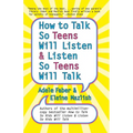 How to Talk So Teens Will Listen and Listen So Teens Will Talk - Paperback