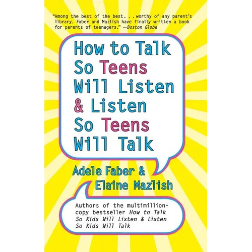How to Talk So Teens Will Listen and Listen So Teens Will Talk - Paperback