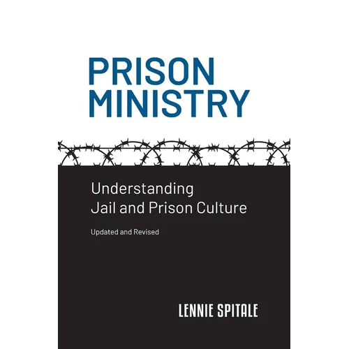 Prison Ministry: Understanding Jail and Prison Culture - Paperback