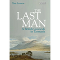 The Last Man: A British Genocide in Tasmania - Paperback