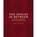The Spaces in Between: Indigenous Sovereignty Within the Canadian State - Paperback