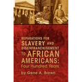 Reparations for Slavery and Disenfranchisement to African Americans: Four Hundred Years