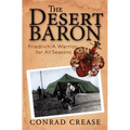The Desert Baron: Friedrich: A Warrior for All Seasons