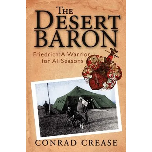 The Desert Baron: Friedrich: A Warrior for All Seasons
