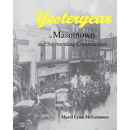 Yesteryear in Masontown: And Surrounding Communities