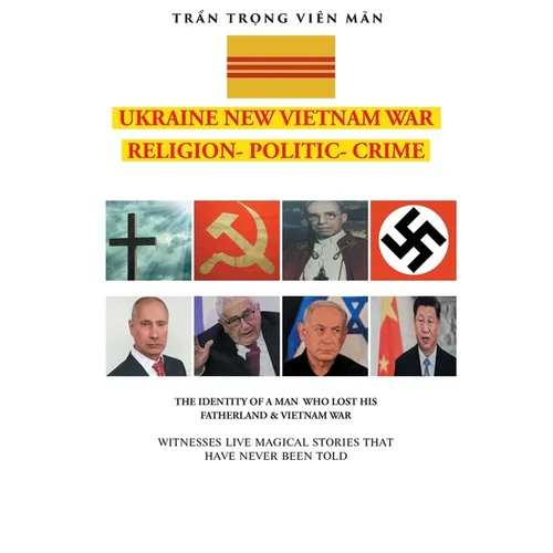 THE IDENTITY OF A MAN WHO LOST HIS FATHERLAND and VIETNAM WAR: Witnesses Live Magical Stories That Have Never Been Told
