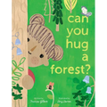 Can You Hug a Forest? - Hardcover
