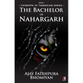 The Bachelor of Nahargarh - Paperback