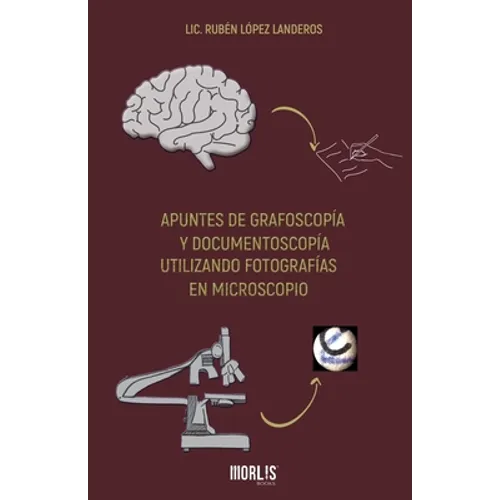 Apuntes de Grafoscopía Y Documentoscopía Utilizando Fotografías En Microscopio - Paperback