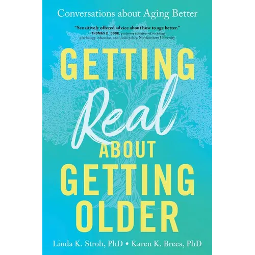 Getting Real about Getting Older: Conversations about Aging Better - Paperback