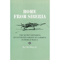 Home from Siberia: The Secret Odysseys of Interned American Airmen in World War II