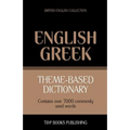 Theme-based dictionary British English-Greek - 7000 words - Paperback