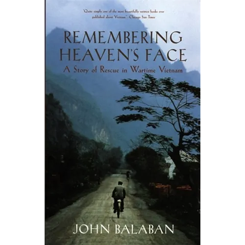 Remembering Heaven's Face: A Story of Rescue in Wartime Vietnam