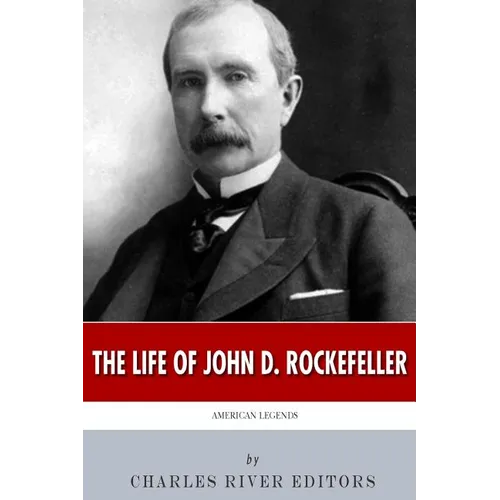 American Legends: The Life of John D. Rockefeller