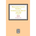 Muscogee County, Georgia Superior Court Minutes, 1838-1840. Volume #1 - part 1