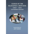 Census of the Blackfeet, Montana, 1897-1901 Expanded Edition