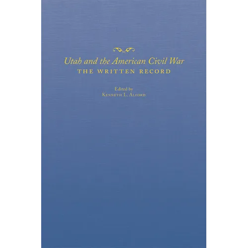 Utah and the American Civil War: The Written Record