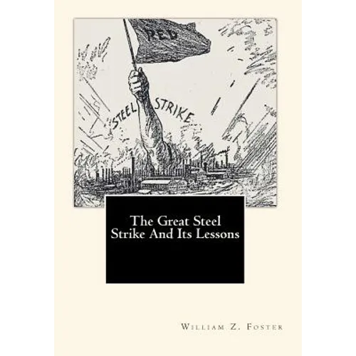 The Great Steel Strike And Its Lessons