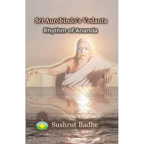 Sri Aurobindo's Vedanta: Rhythm of Ananda - Paperback