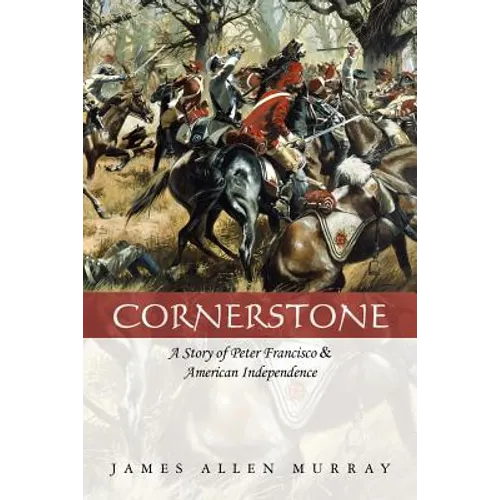 Cornerstone: A Story of Peter Francisco & American Independence
