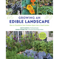 Growing an Edible Landscape: How to Transform Your Outdoor Space Into a Food Garden - Paperback