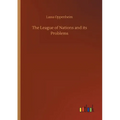 The League of Nations and its Problems - Paperback