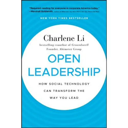 Open Leadership: How Social Technology Can Transform the Way You Lead - Hardcover