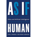 As If Human: Ethics and Artificial Intelligence - Hardcover