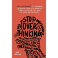 Stop Overthinking: 23 Techniques to Relieve Stress, Stop Negative Spirals, Declutter Your Mind, and Focus on the Present - Hardcover