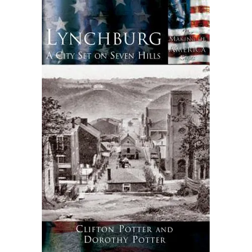 Lynchburg: A City Set on Seven Hills