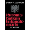 Russia's Balkan Entanglements, 1806 1914 - Paperback