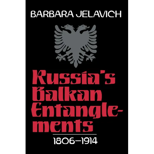 Russia's Balkan Entanglements, 1806 1914 - Paperback