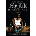 My Life Is All I Have - Paperback